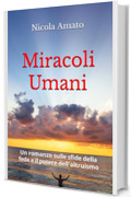 Miracoli Umani: Un romanzo sulle sfide della fede e il potere dell'altruismo