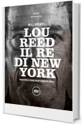 Lou Reed: Il re di New York (minimum fax musica)