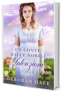 Un conte dalle nobili intenzioni: Un dolce Regency Romance (Le cronache della scarpetta di cristallo Vol. 2)