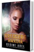 Crescere Amalia (Cronache Verediane Vol. 3)