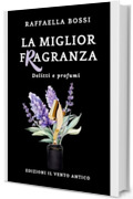 La miglior fragranza (Delitti e profumi Vol. 3)