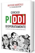 Cercasi Pidd&igrave; disperatamente