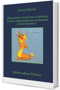 Riusciranno i nostri eroi a trovare l'amico misteriosamente scomparso in Sud America? (Il vicequestore Rocco Schiavone Vol. 20)