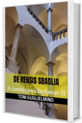 DE RENSIS SBAGLIA: Il commissario De Rensis 33 (IL COMMISSARIO TONI DE RENSIS)