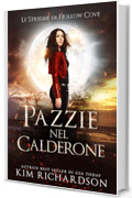 Pazzie nel Calderone (Le Streghe di Hollow Cove Vol. 11)