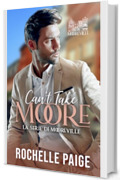 Can't Take Moore (La Serie di Mooreville Vol. 2)
