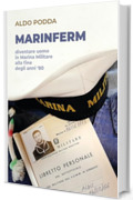 Marinferm: Diventare uomo in Marina Militare alla fine degli anni Ottanta