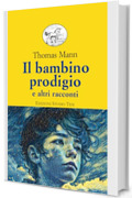 Il bambino prodigio e altri racconti