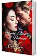 The Royal Stone of Passion