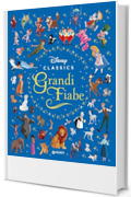 Disney Classics. Grandi fiabe (Fiabe Disney Vol. 11)