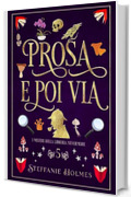 Prosa e Poi Via (I Misteri Della Liberia Nevermore Vol. 5)