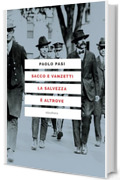 Sacco e Vanzetti la salvezza è altrove