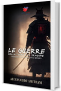 Le Guerre della Tigre e il Dragone: Takeda Shingen contro Uesugi Kenshin (L'Era dei Samurai)