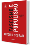 Fascismo e populismo: Mussolini oggi