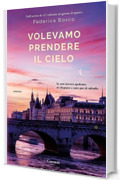 Volevamo prendere il cielo