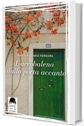 L'arcobaleno dalla porta accanto