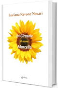 UN GIRASOLE DI NOME MARCELLA