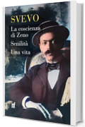 La coscienza di Zeno - Senilità - Una vita: Edizioni integrali