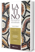 Latino classico: l’eleganza e la regolarità di una lingua. Le parole del dominio romano. Il latino della religione. Seneca (Latino per passione)