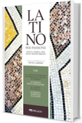 Il latino letterario nei primi due secoli di Impero. Le parole della religione. Il latino in tavola. Lucrezio, Marziale e Lucano (Latino per passione)