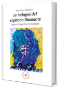 Le indagini del capitano Diamante. Ediz. a colori