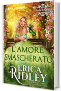 l'Amore smascherato (i duchi di guerra Vol. 8)