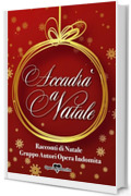 ACCADRÀ A NATALE