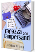 La ragazza con l'ampersand (Libri & Misteri Vol. 1)