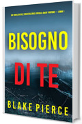 Bisogno di Te (Un Thriller dell’Investigatrice Privata Daisy Fortune — Libro 1)