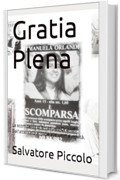 Gratia Plena: La scomparsa di Emanuela Orlandi. Dall&rsquo;attentato al papa alle ultime novit&agrave;.