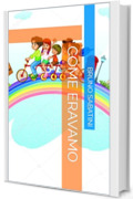 Come eravamo
