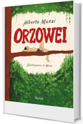 Orzowei. Edizione illustrata