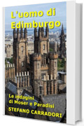 L'uomo di Edimburgo: Le indagini di Moser e Paradisi - volume 11
