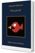 Pesci piccoli (Le avventure di Carlo Monterossi Vol. 12)