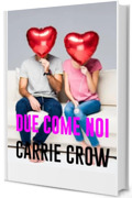Due come noi