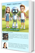 ROBOT: I NUOVI AMICI: Fantastico mondo in cui bambini e robottini condividono giochi, studio e vita di tutti i giorni, imparando a crescere e vivere meglio. (MAGIC BOX Vol. 2)