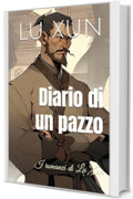 Diario di un pazzo: I romanzi di Lu Xun