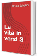 La vita in versi 3