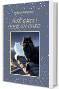 Due gatti per un caso (Gatti e misfatti Vol. 3)