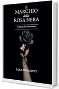 Il Marchio della Rosa Nera: L'inizio di un'avventura