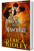 Il signore delle Maschere: un romanzo rosa storico (dalle stalle alle stelle Vol. 7)