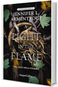 A Light in the Flame: Una luce nella fiamma (Flesh and Fire Vol. 2)