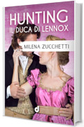 Hunting - Il Duca di Lennox (HistoricalRomance DriEditore)