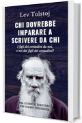 Chi dovrebbe imparare a scrivere da chi: I figli dei contadini da noi, o noi dai figli dei contadini? Una lezione di scrittura, una visione pedagogica. Edizione annotata e curata da Manuel Fasano