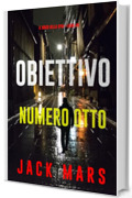 Obiettivo numero otto (Il gioco della spia—Libro #8)