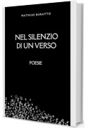 Nel Silenzio Di Un Verso: Poesie