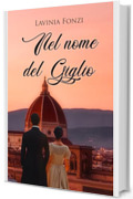 Nel nome del Giglio: Romanzo Storico