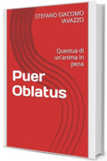 Puer Oblatus: Questua di un'anima in pena