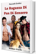 La Ragazza Di Pan Di Zenzero: Un breve, esplicito, menage MFMMM, pubblico, fiabesco
