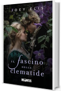 Il fascino della clematide (Fiori segreti Vol. 1)